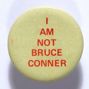 “I AM NOT BRUCE CONNER” BUTTON